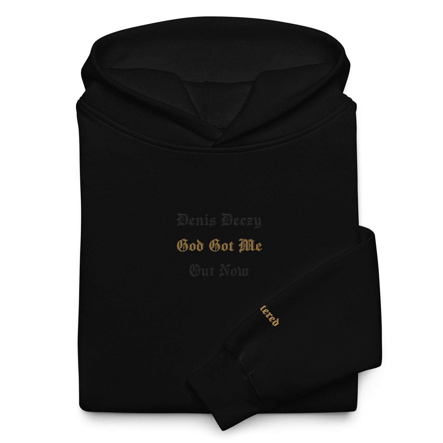 God Got Me - Single Embroidered and Printed Premium Hoodie Sweatshirt by Denis Deezy Scattered